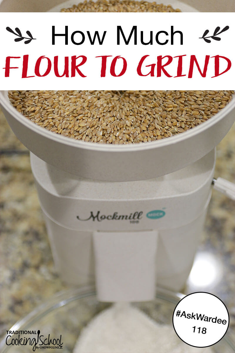 how much flour to grind for your recipes #askwardee 118