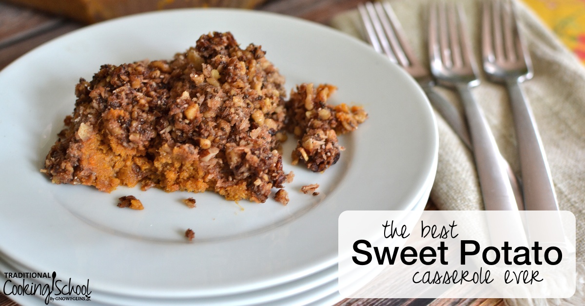 The Absolute Best Sweet Potato Casserole Ever   Sweet Potato Casserole Traditional Cooking School GNOWFGLINS Open Graph 2 