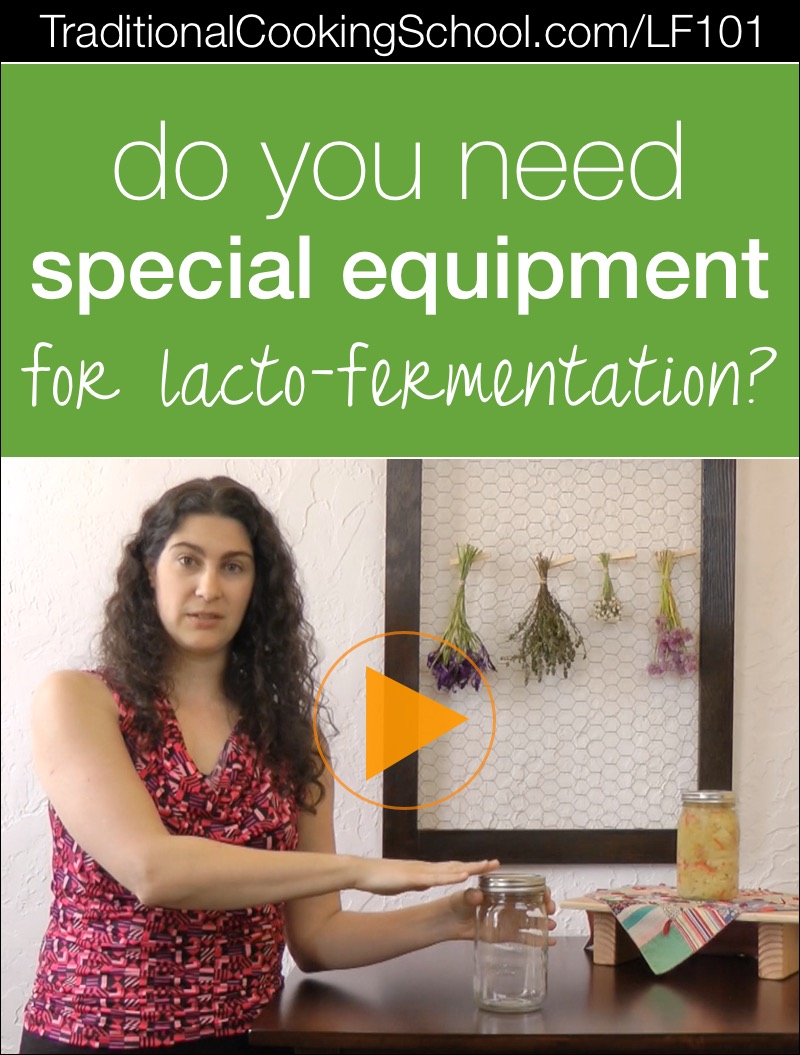 Video: Do I Need Special Equipment For Lacto-Fermentation - LF 101 Special Equipment Lacto Fermentation TraDitional Cooking School GNOWFGLINS