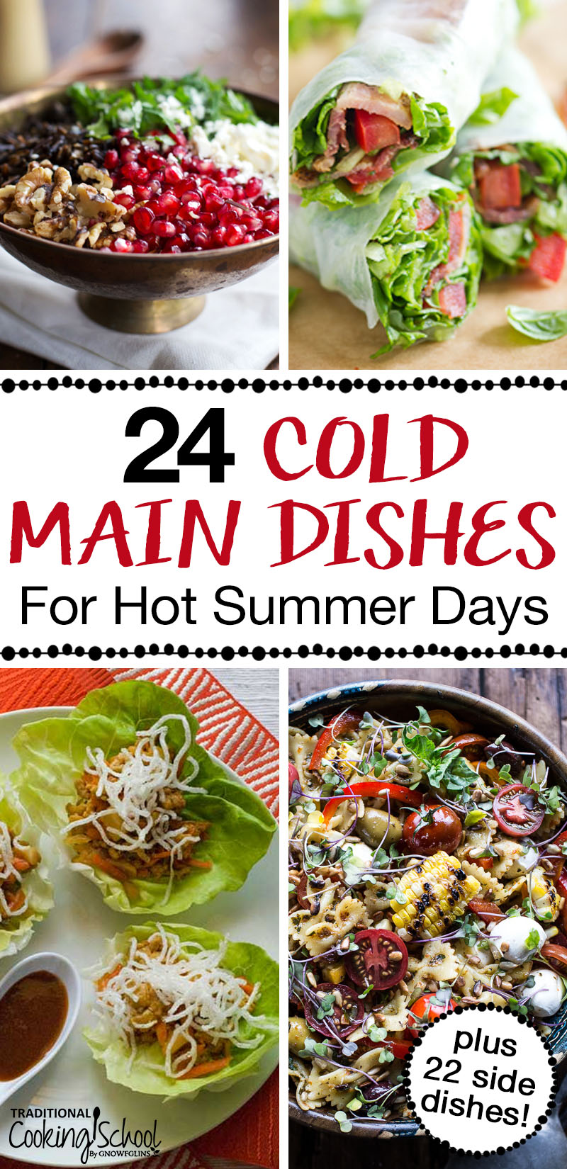 24 {Cold!} Main Dishes & 22 Sides for Hot Summer Days