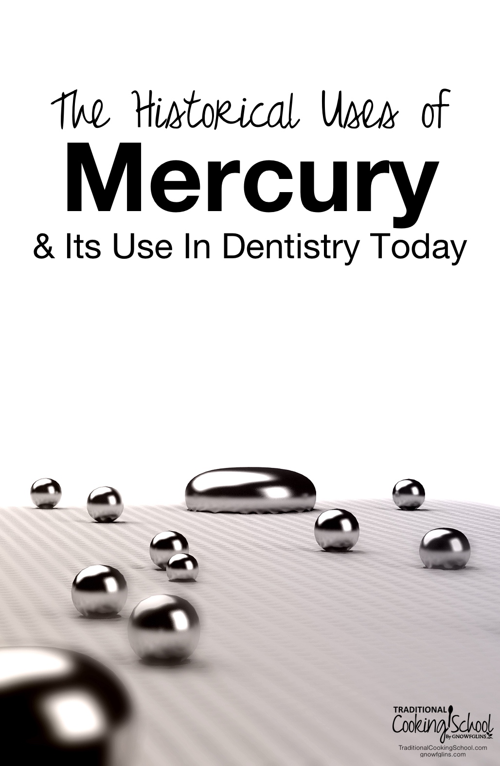 The Historical Uses Of Mercury & Its Use In Dentistry Today