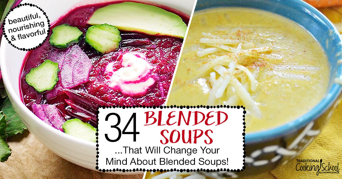 34 Blended Soups That Will Change Your Mind About Blended Soup