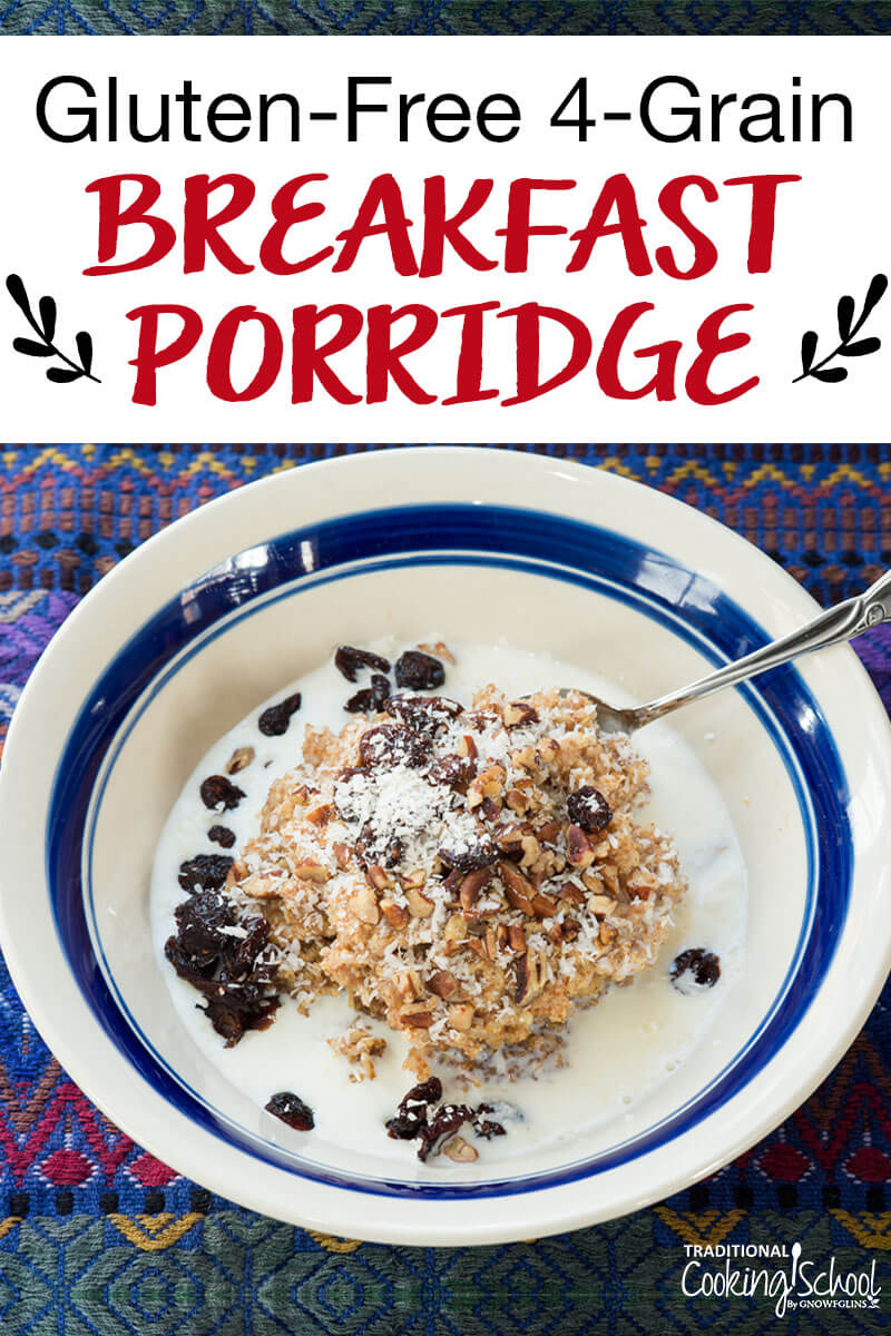 ceramic bowl with a blue stripe filled with breakfast porridge topped with raisins, chopped nuts, and coconut with text overlay: "Gluten-Free 4-Grain Breakfast Porridge"