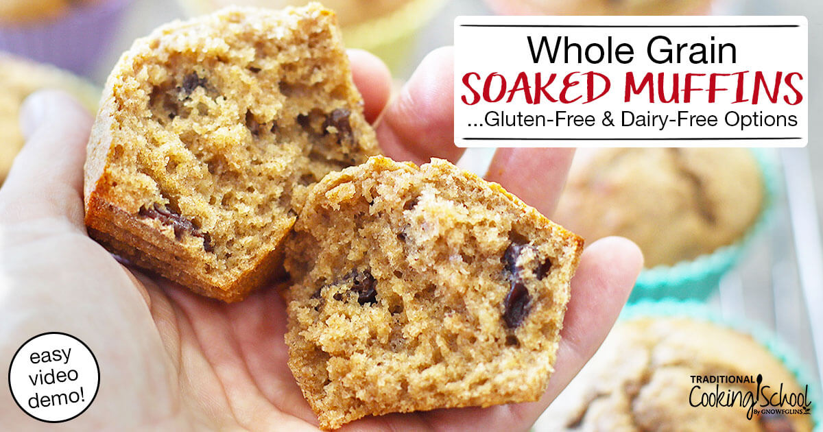 Whole Grain Soaked Muffins (gluten-free &amp; dairy-free options!)
