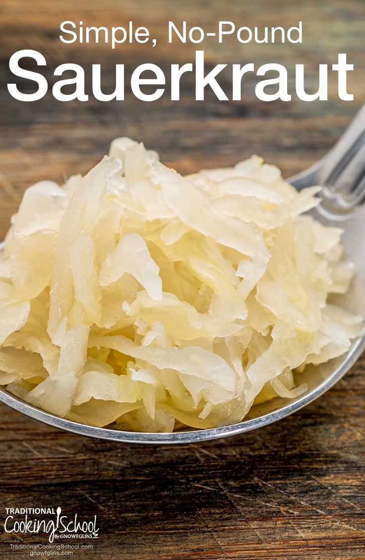 Simple, No-Pound Kraut | People used to pound cabbage to get it good and juicy for fermentation. Pounding isn't necessary when you let salt do the work instead! | TraditionalCookingSchool.com