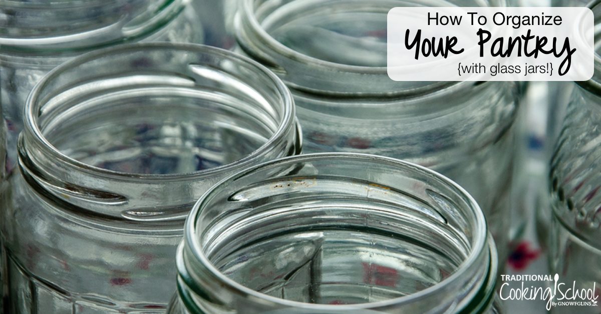 Organize Your Pantry With Beautiful Glass Jars!