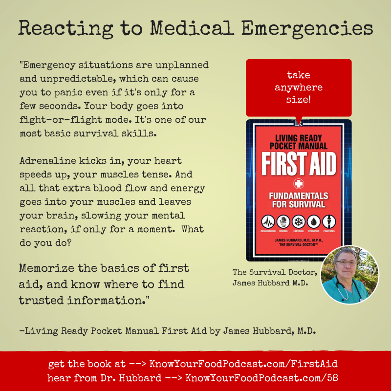 First Aid with The Survival Doctor | In this episode of Know Your Food with Wardee, you'll meet The Survival Doctor, James Hubbard, M.D. As a practicing family doctor for 30 years, he's one of the nation's top survival-medicine experts and the author of a brand new book, The Living Ready Pocket Manual to First Aid. This podcast is a part of his book launch blog tour, and I'm thrilled to be part of it. Plus... the tip of the week! | KnowYourFoodPodcast.com/58