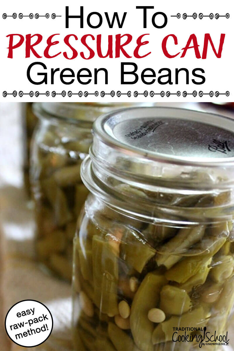 How To Pressure Can Green Beans (Raw-Pack Method) We can't sacrifice food safety. I consider some quick canning methods to be unsafe. Not the raw pack method, though -- it's both safe and time-saving. Learn how to pressure can green beans using the raw-pack method! #canning #pressurecanning #greenbeans #rawpack #healthy #recipe #recipes