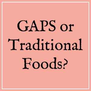 What's Right for Your Family: GAPS or Traditional Foods? | The Traditional Foods Movement has been an impressive agent of change in thousands of people’s lives. Out of this movement have come many heroes: WAPF, Paleo, Primal, GAPS, AIP, Grain-Free, etc. But what are the differences? And what is right for your family? | GNOWFGLINS.com