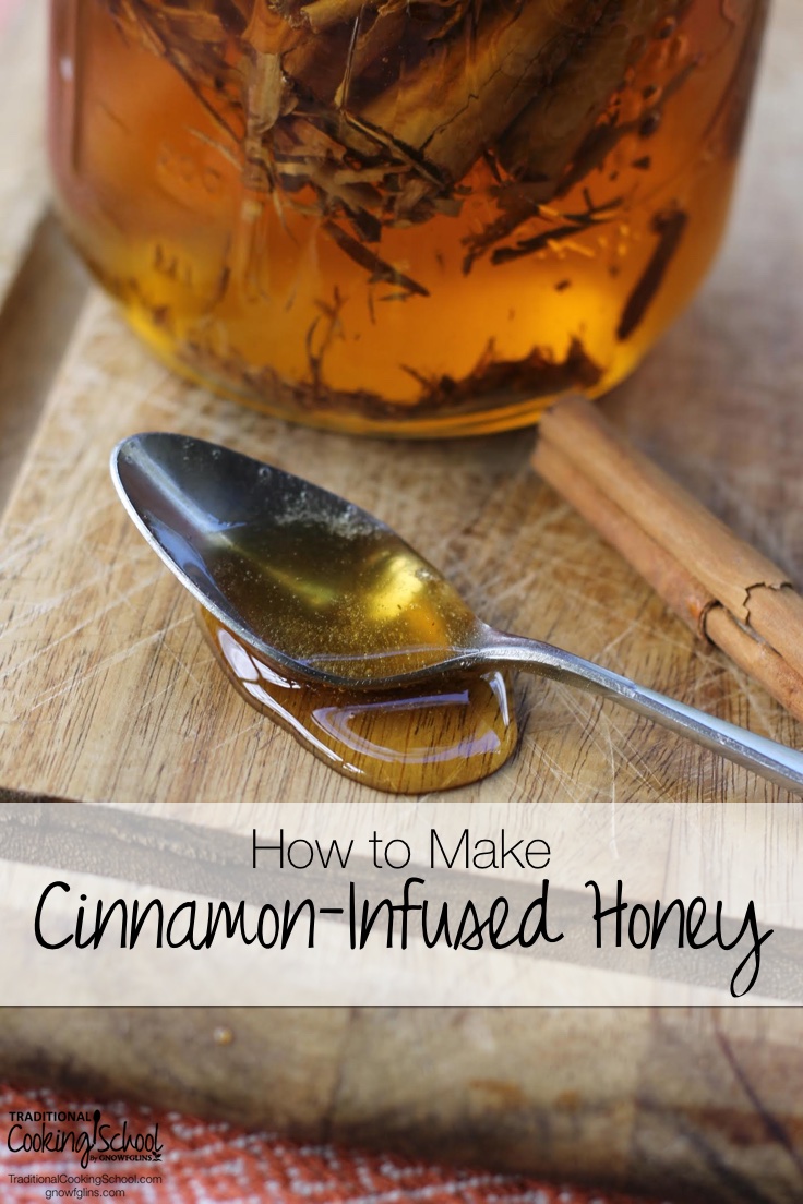 How To Make Cinnamon-Infused Honey {2 Ways} | Did you ever eat red hots as a kid? I loved the spicy cinnamon flavor. I have found a simple treat that tastes just the same but is about 1,000 times better for you. Learn to make cinnamon-infused honey and use it in cooking, natural medicine, or straight off the spoon! | TraditionalCookingSchool.com
