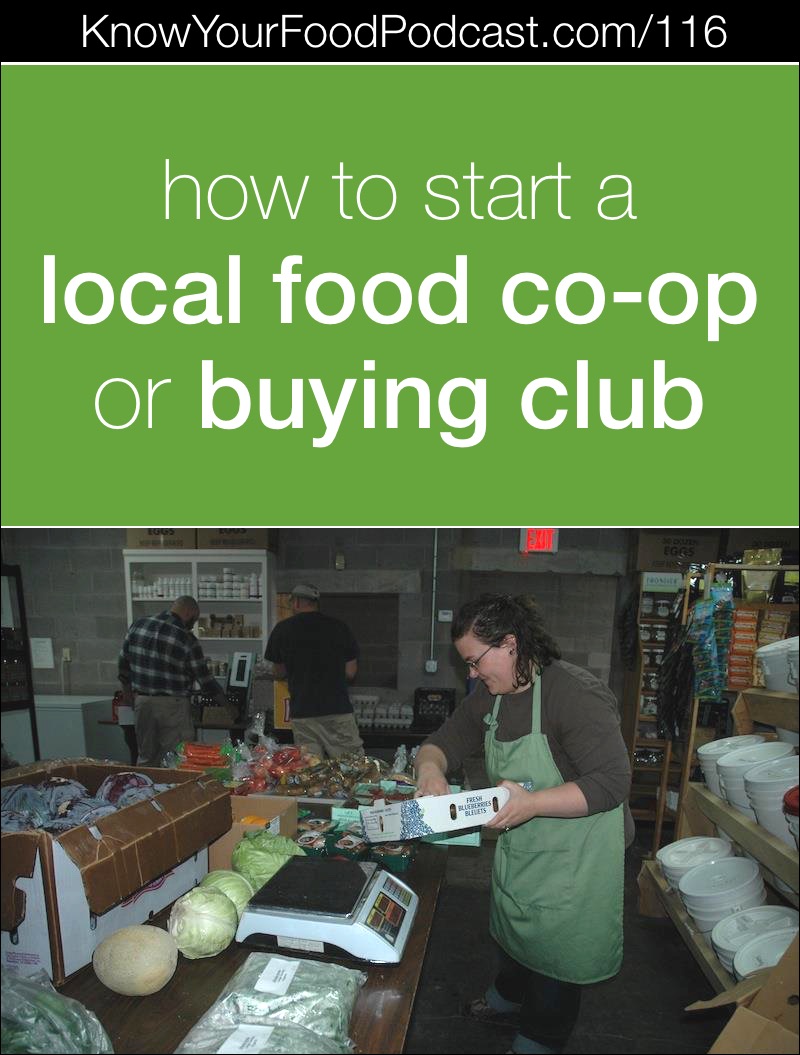 How to Start a Local Food Co-Op or Buying Club | Want to start a local food co-op or buying club? Look no further than John Moody! He's the guy behind the innovative and helpful Whole Life Buying Club in Louisville, Kentucky and he's the author of the Food Club and Co-op Handbook. | KnowYourFoodPodcast.com/116