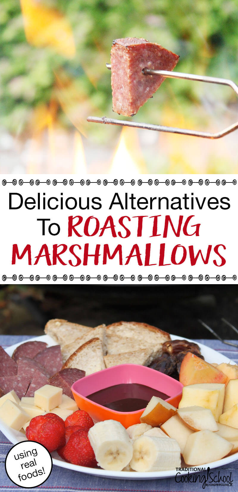 Delicious Real Food Alternatives to Roasting Marshmallows | With food-allergies and a wide variety of diets to accommodate, my family set out to experiment with alternatives to the usual campfire fare. Here are our favorite tasty (and healthy!) alternatives, plus ways to spice-it-up, dip-it-up, and turn it into a special treat. | TraditionalCookingSchool.com