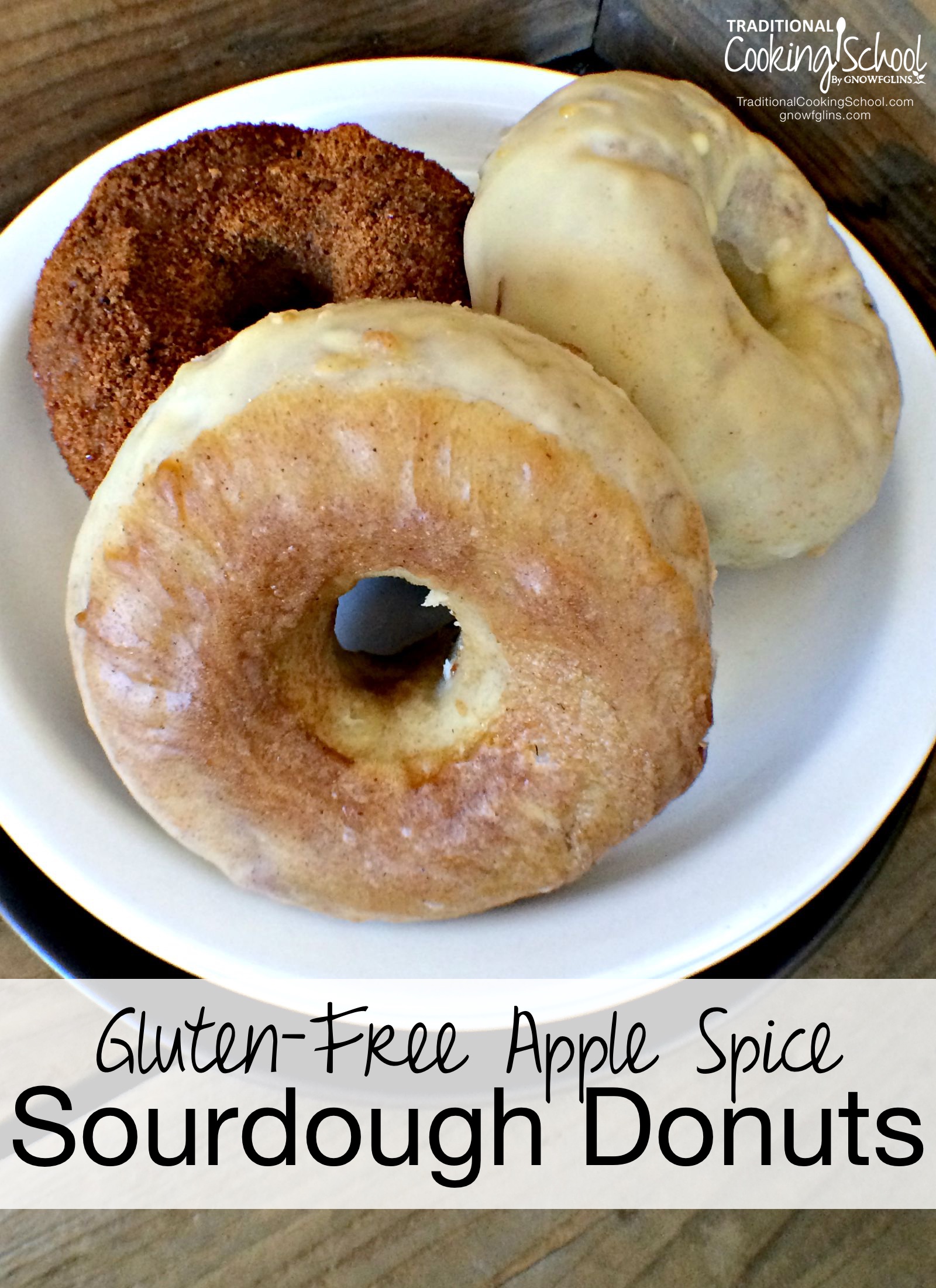 Gluten-Free Apple Spice Sourdough Donuts | Donuts... There's nothing like 'em! These sourdough gluten-free donuts without refined sweeteners raise the bar. They may just become a new staple! | TraditionalCookingSchool.com