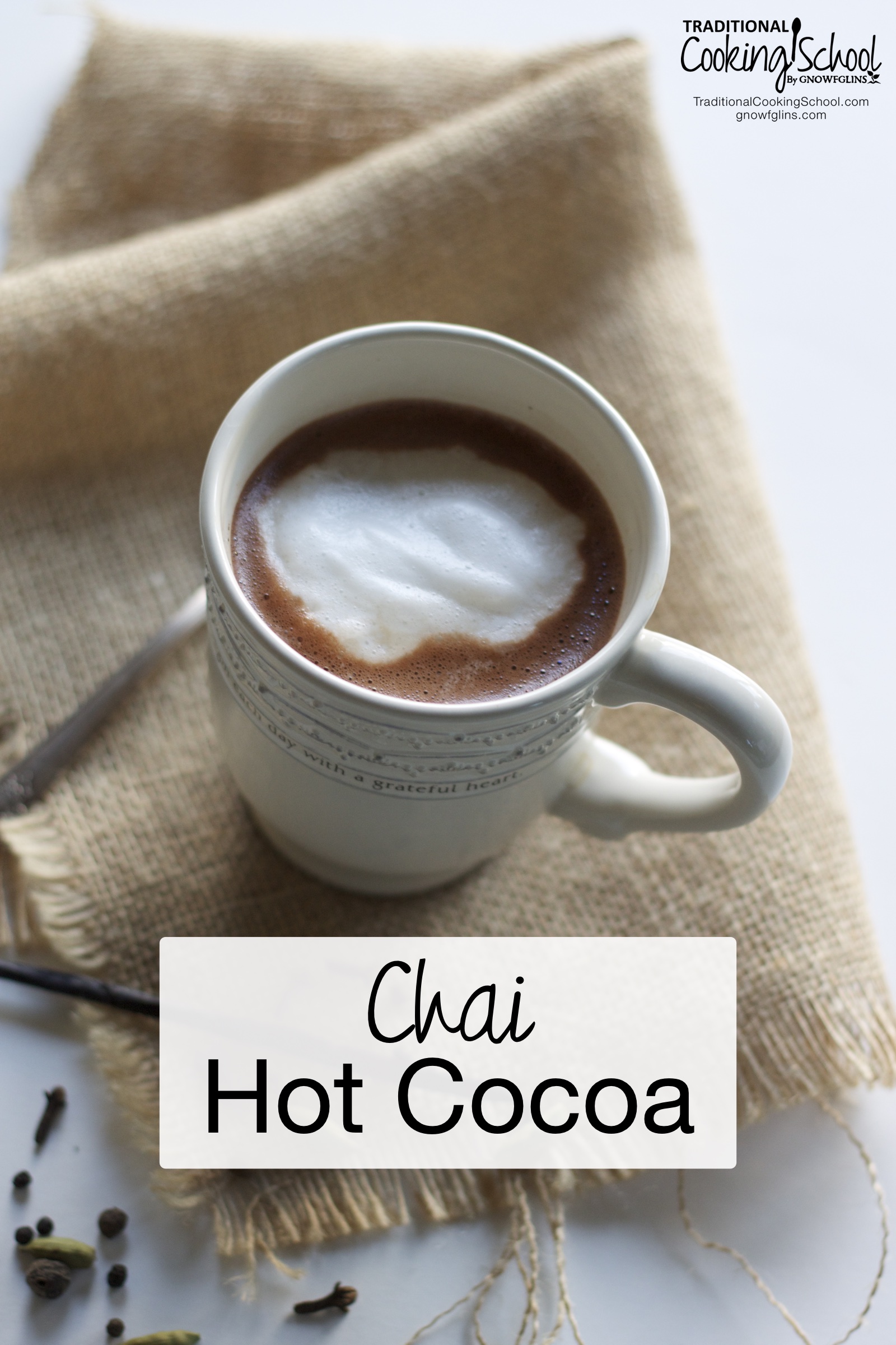 Chai Hot Cocoa | Love hot cocoa and chai? Now you can have the best of both worlds -- when the two are married in a cup! | TraditionalCookingSchool.com
