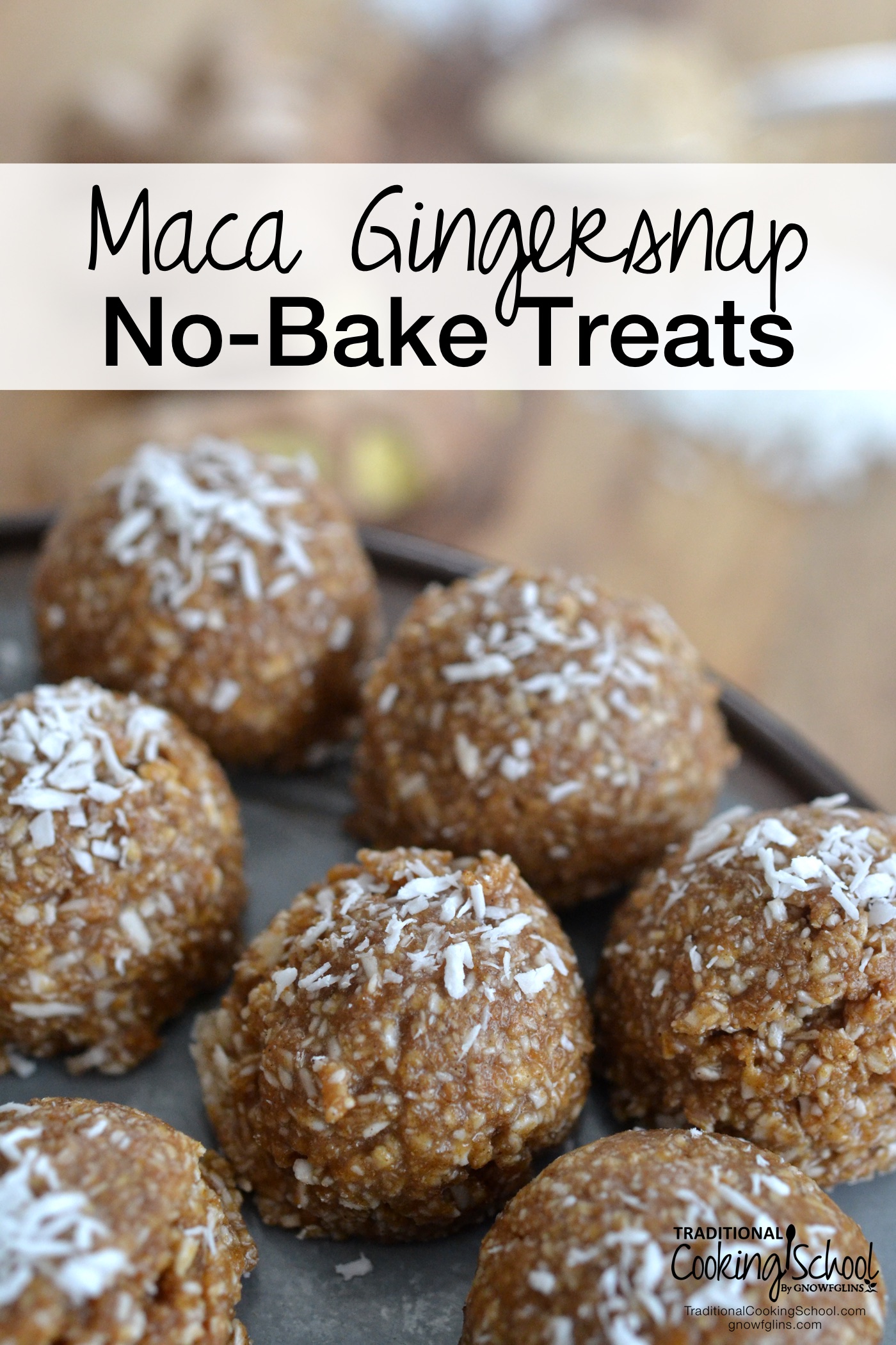 Maca Gingersnap No-Bake Treats | We all want to be the mom who's always called upon to bring treats for the kids' class, the woman who's famous for her tasty dishes at potlucks, the lady who always has something to snack on. Guess what? You can be that lady and not spend hours planning or prepping, slave over a hot stove, or even turn on your oven. And you can include healthy superfoods and adaptogens while you're at it. Are you ready for my little secret? | TraditionalCookingSchool.com