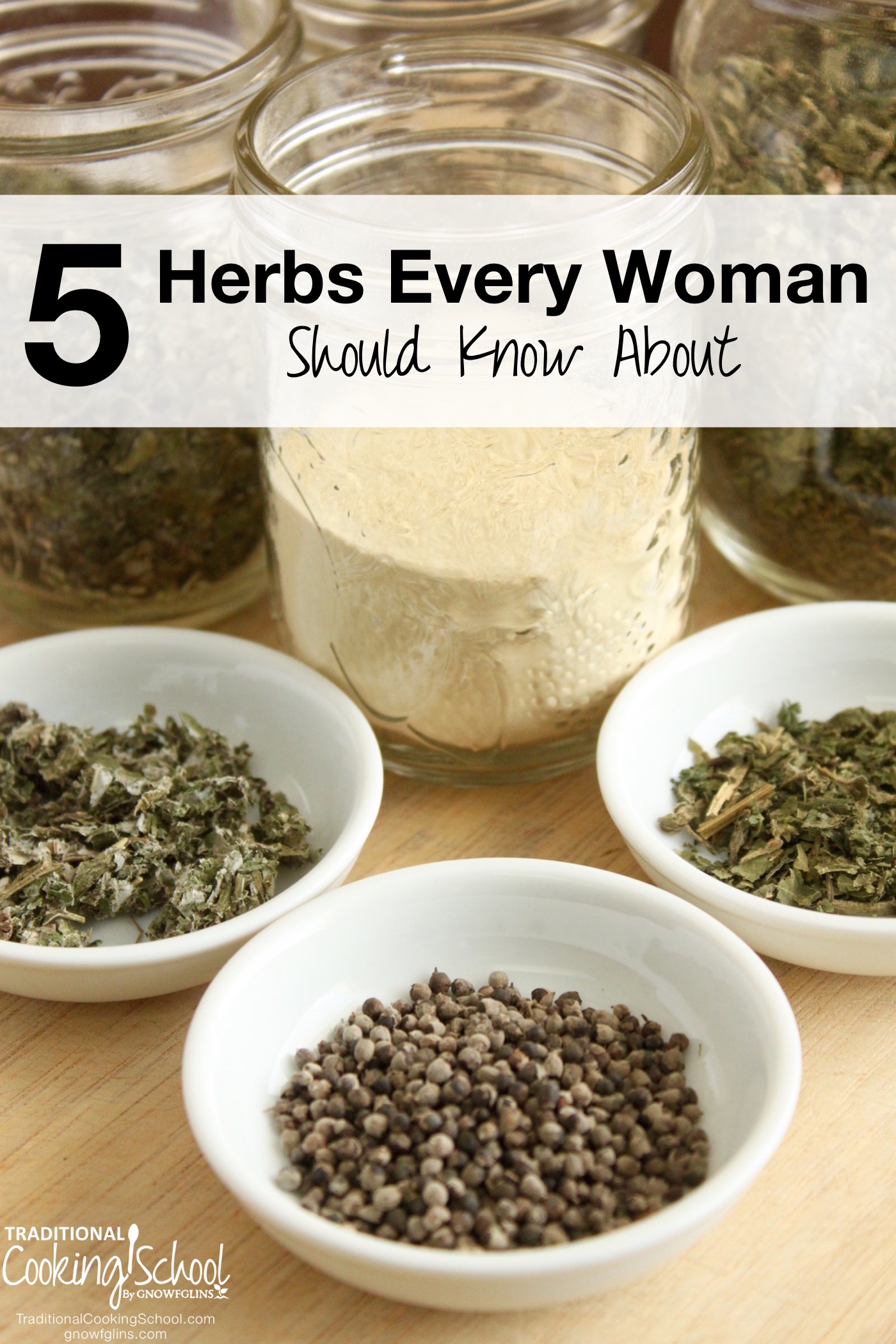 5 Herbs Every Woman Should Know About | Are you looking for freedom from PMS? Do you want to ease the effects of stress -- and age gracefully? How about something that will tone your skin and make you glow from the inside out? Here are 5 herbs for women that will do just that and more! | TraditionalCookingSchool.com