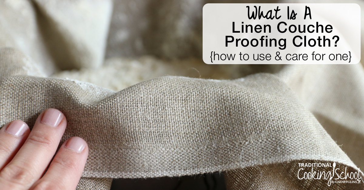 How To Use & Care For A Linen Couche Proofing Cloth