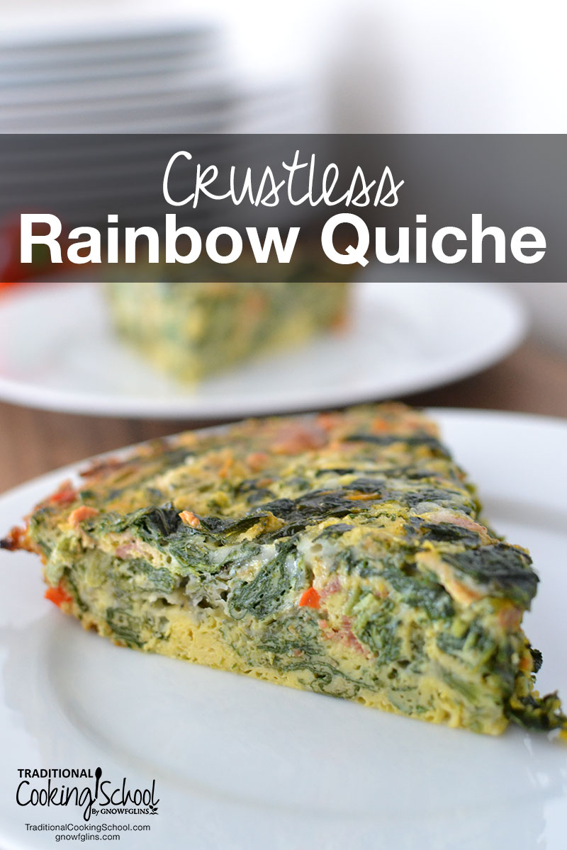 Crust-less Rainbow Quiche | Quiche is one of those meals that I can rely on because I always have eggs, cheese, and an assortment of veggies on hand! This no-crust quiche has so many favorite foods: pastured eggs, spinach, asparagus, garlic, raw cheddar, and of course, bacon. Oh, and that no-crust thing? Yeah, that's on purpose. | TraditionalCookingSchool.com