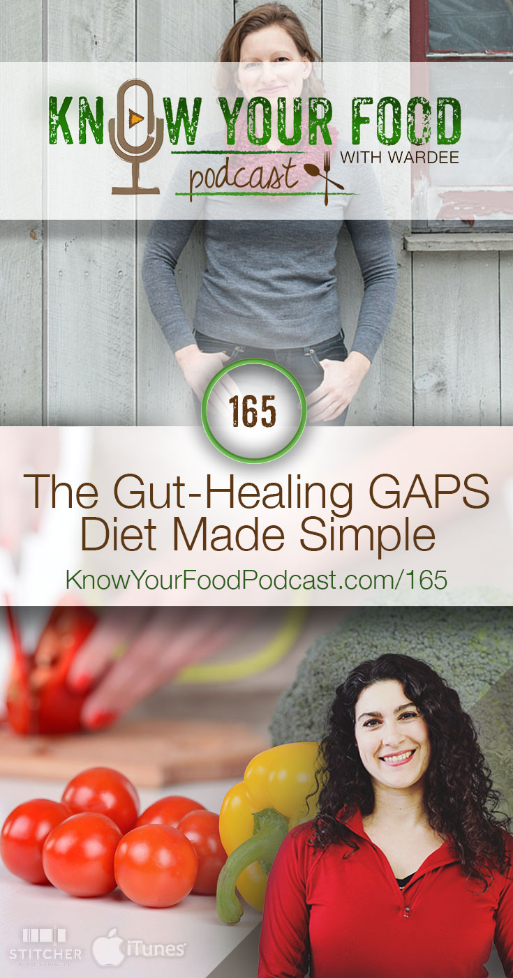 KYF #165: The Gut-Healing GAPS Diet Made Simple | You've heard that the GAPS diet can really help you and your family with gut healing. But, you've also heard that GAPS is overwhelming. Well, GAPS *can* be that way. Or not! Here's how to make GAPS simple, so you can actually do it and heal with it. | KnowYourFoodPodcast.com/165