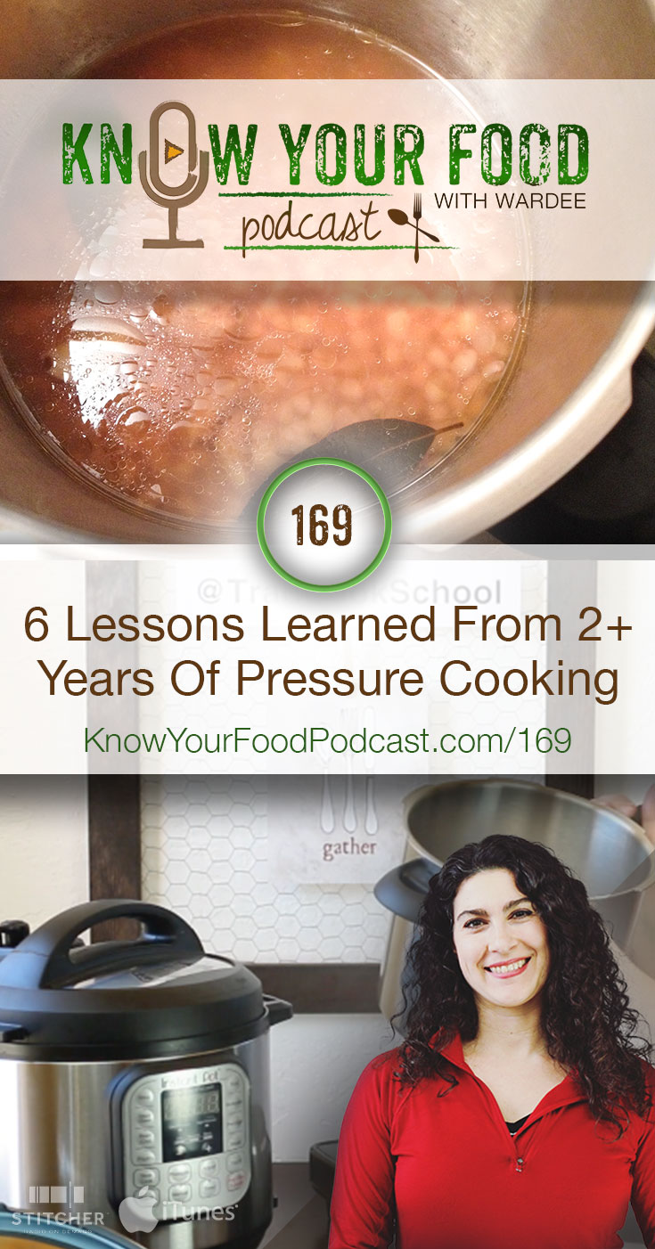 6 Lessons Learned From 2+ Years Of Pressure Cooking | I've been pressure cooking for more than 2 years. And guess what? Pressure cooking is easy... but not as easy as everyone says. Watch, listen, or read today's podcast because I'm sharing the things no one else tells you about pressure cooking. | KnowYourFoodPodcast.com/169
