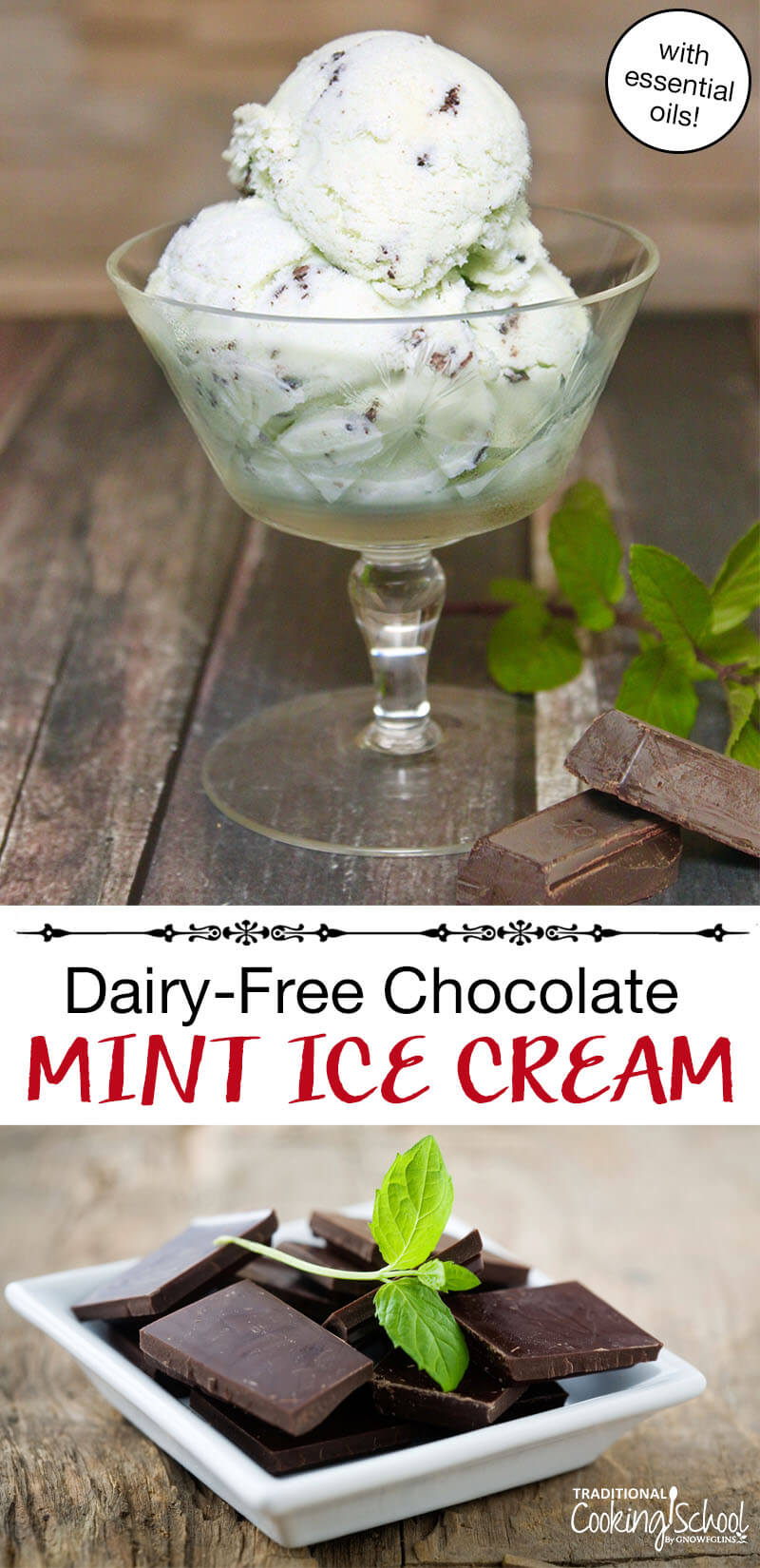 Pinterest Pin with two images. The top image is of a glass bowl filled with mint chip ice cream. The bottom image is of a plate of chocolate pieces with a sprig of mint. Text overlay says, "Dairy-Free Chocolate Mint Ice Cream - with essential oils!"