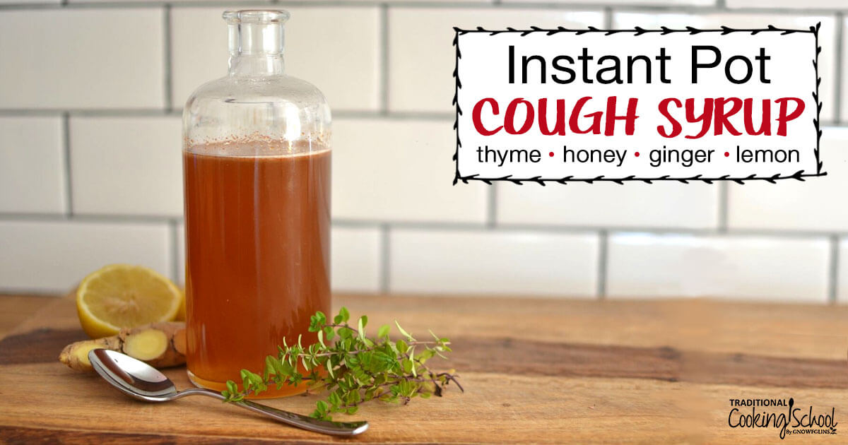 Homemade Cough Syrup Recipe (Instant Pot, Stove Top)