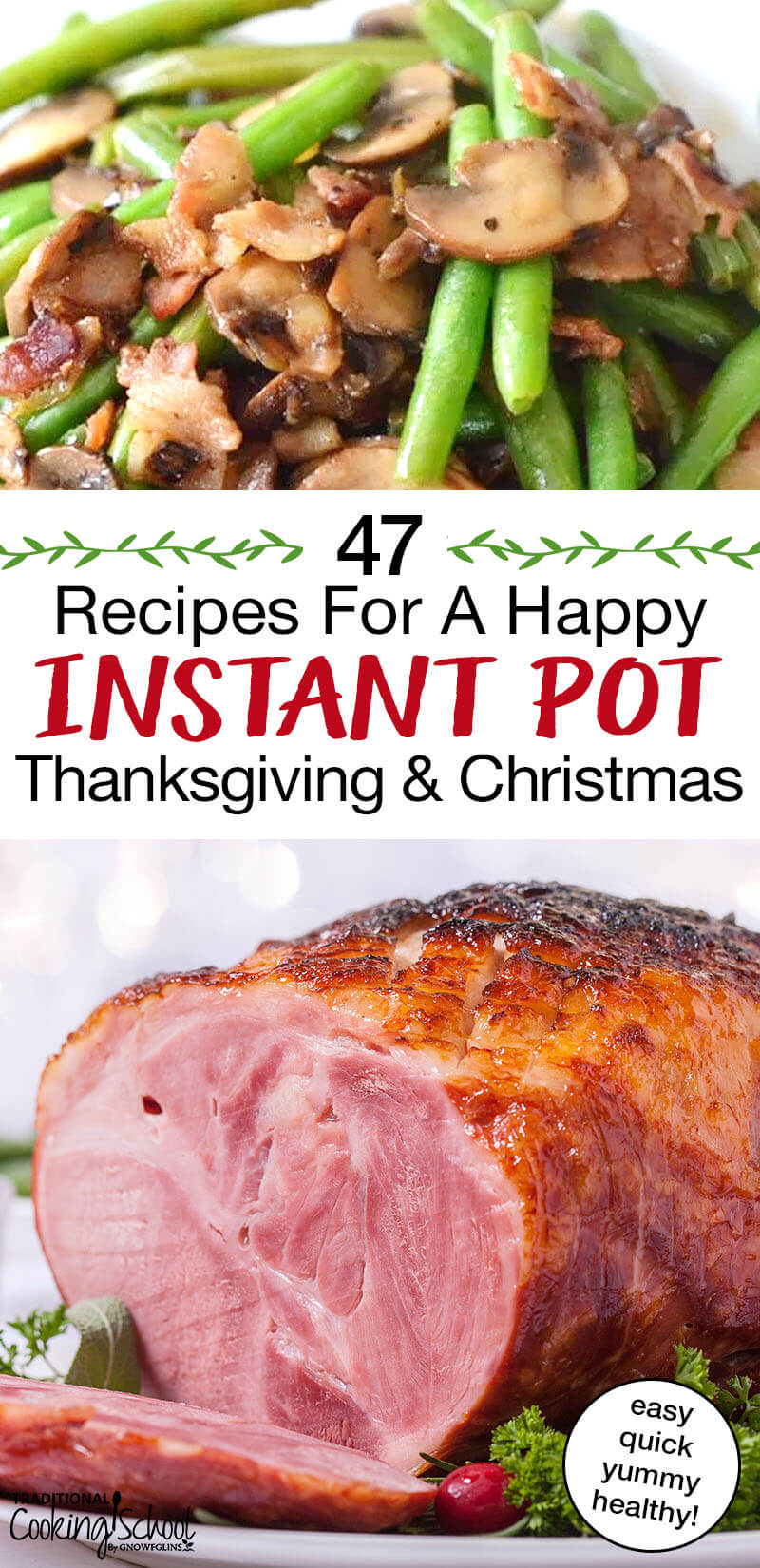 Recipes For A Happy Instant Pot Thanksgiving & Christmas {pressure cooker, too!} | Cut down on cooking time (and even dishes) this year with these Instant Pot or pressure cooker holiday recipes for Thanksgiving and Christmas. Turkey, lamb roast, stuffing, gravy, sweet potato casserole, green beans, and even naturally sweetened cranberry sauce... it's all here! | TraditionalCookingSchool.com