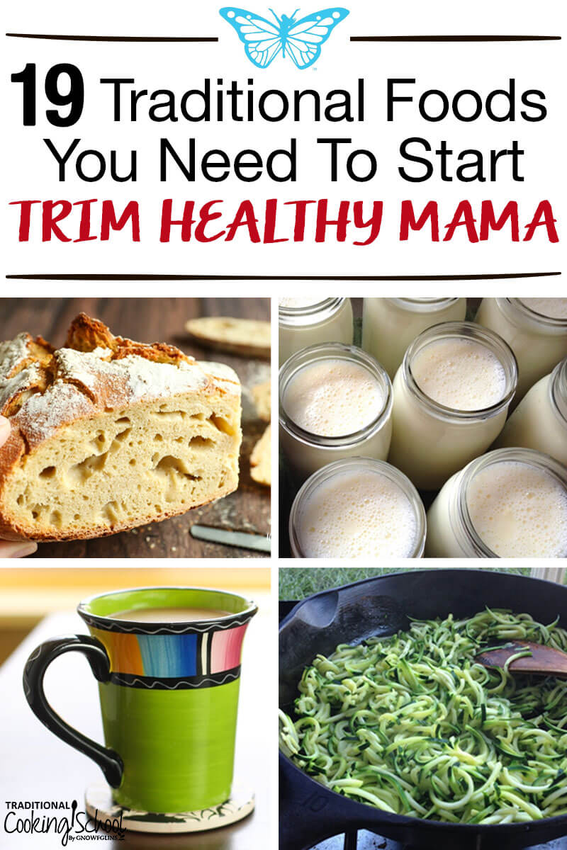 Sourdough bread, yogurt in mason jars, broth in a mug and zucchini noodles with text above "19 Foods You Need to Start Trim Healthy Mama" Pinterest pin.