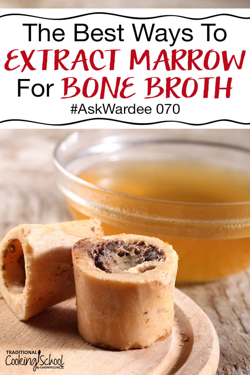 You include plenty of bones, soft tissue, and even bones with marrow when making your bone broth. But what if some of that nourishing, healing marrow is still in the bones when the broth is done cooking? What are the best ways to extract marrow for bone broth? Watch, listen, or read so you don't miss any of the benefits of bone marrow! | AskWardee.tv