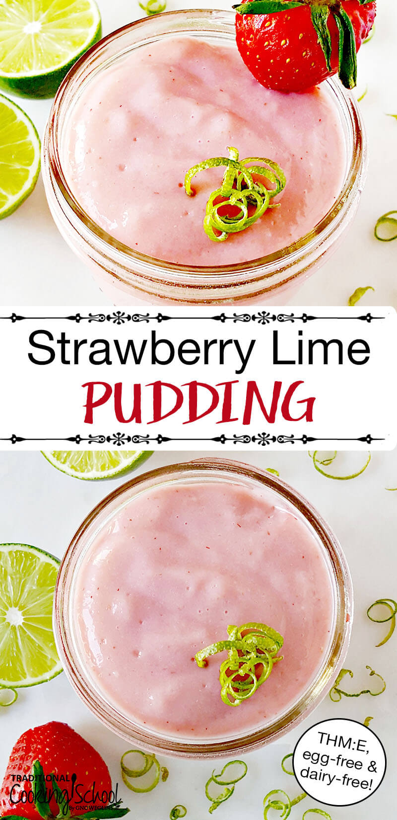 THM:E Strawberry Lime Pudding {egg-free & dairy-free!} | Because Real Food desserts are often full of egg yolks and healthy fats, it is difficult for Trim Healthy Mamas to enjoy scrumptious sweets after their E (Energizing) meals. Look no further than this refreshingly sweet, dairy-free, egg-free pudding! | TraditionalCookingSchool.com