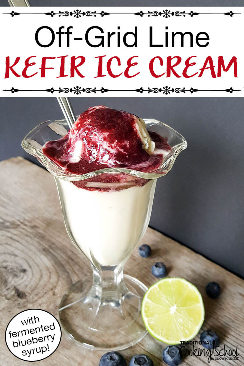 Can you eat ice cream anywhere, anytime? Make your guts happy with this homemade, no-churn, probiotic kefir ice cream with fermented blueberry sauce! No ice cream maker required -- the kids can do all the "churning" for you! [by Dawn Yoder]