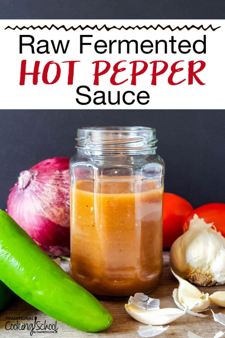 Raw Fermented Hot Pepper Sauce Traditional Cooking School