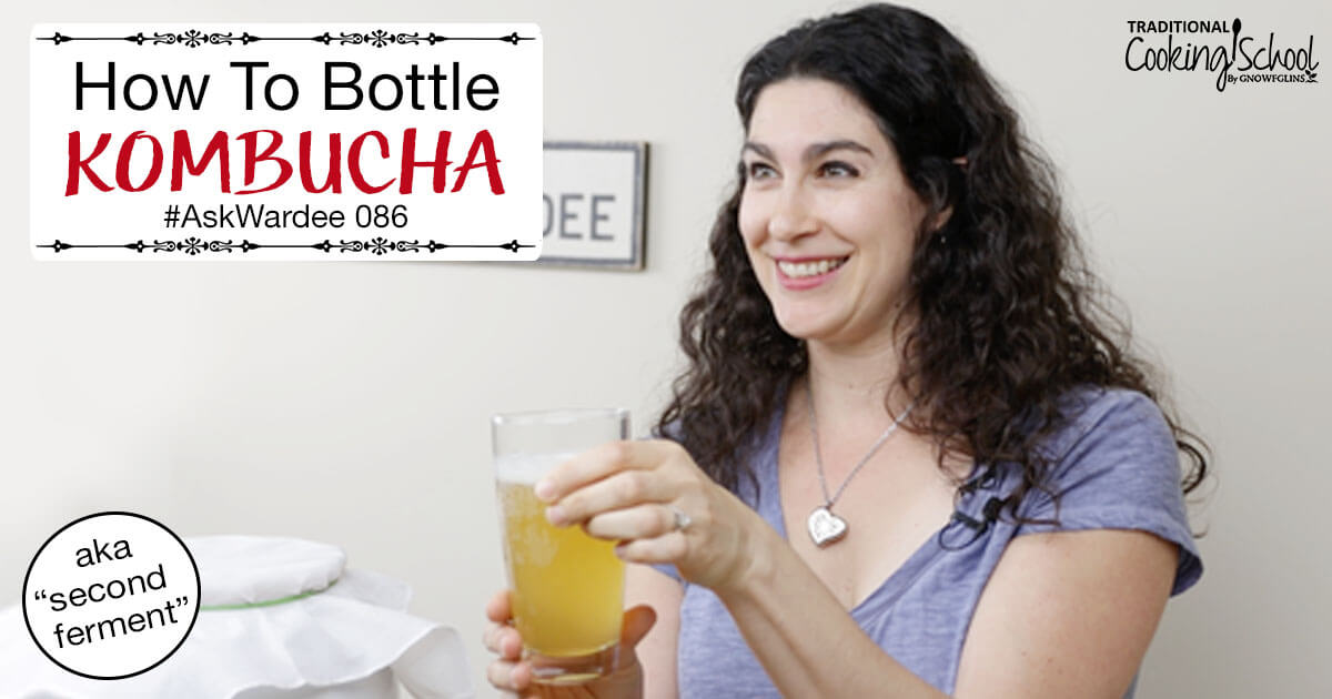 How To Bottle Kombucha (aka...Second Ferment It!)