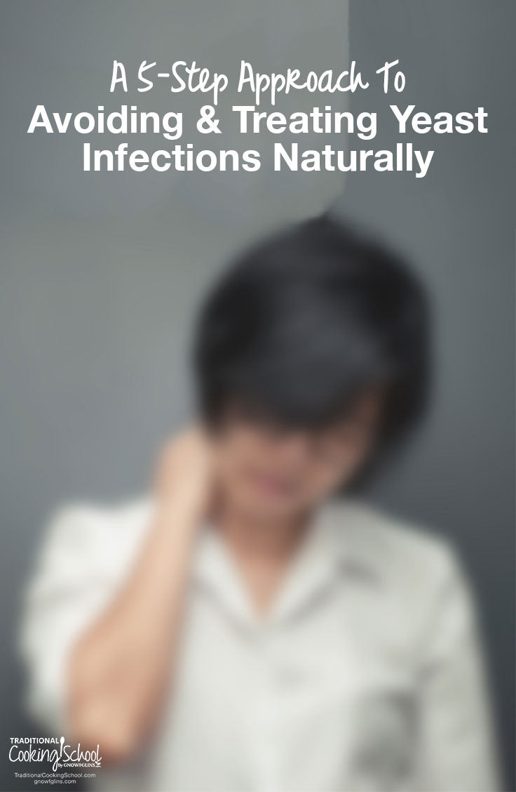 A 5-Step Approach To Avoiding & Treating Yeast Infections Naturally | If candida is an issue, you may be experiencing painful, uncomfortable vaginal yeast infections. Because a yeast infection is a sign of deeper issues, grabbing an anti-fungal from the pharmacy won't solve your problem. Here are 5 steps for avoiding and treating yeast infections naturally! | TraditionalCookingSchool.com