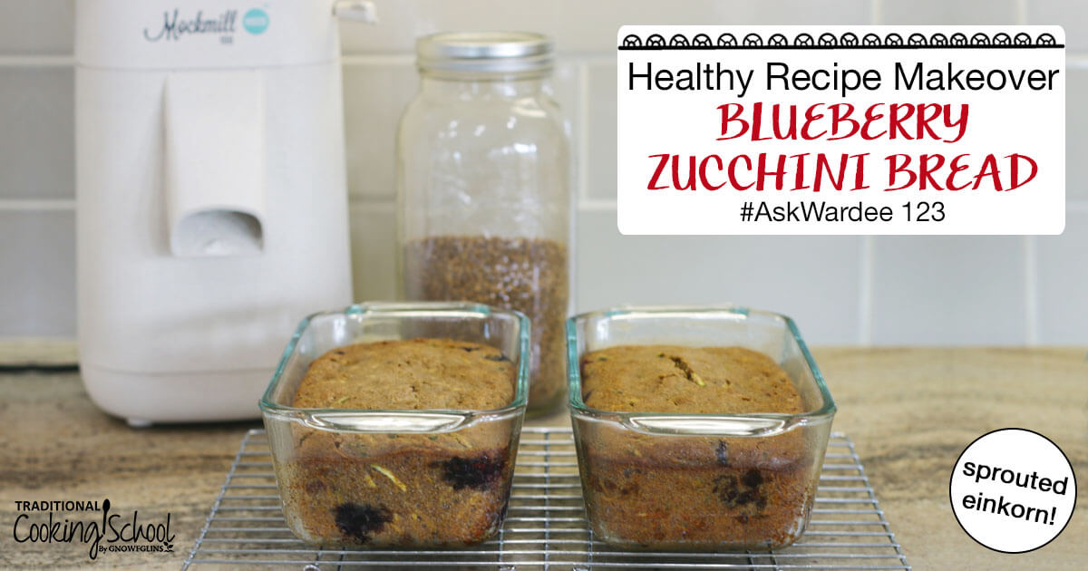 Healthy Recipe Makeover: Blueberry Zucchini Bread {sprouted einkorn!} #AskWardee 123