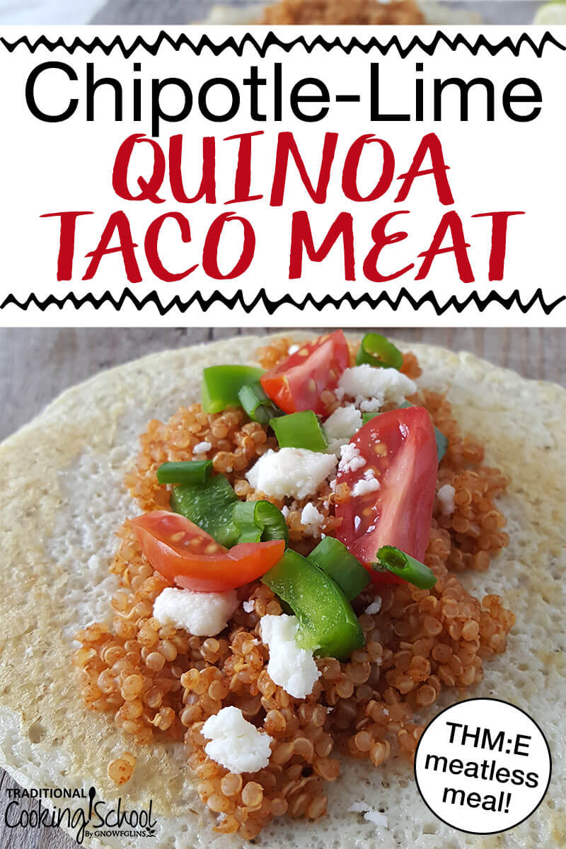 seasoned quinoa on a tortilla with garnishes of cheese, bell pepper, chives, and tomatoes and text overlay: "Chipotle-Lime Quinoa Taco Meat"