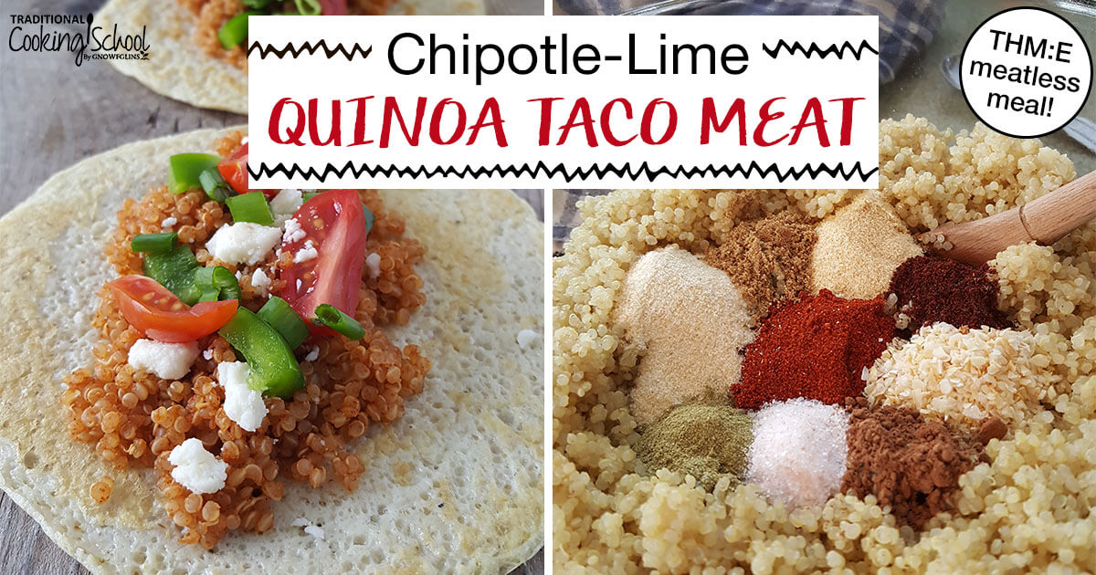Chipotle-Lime Quinoa Taco Meat (THM:E meatless meal!)