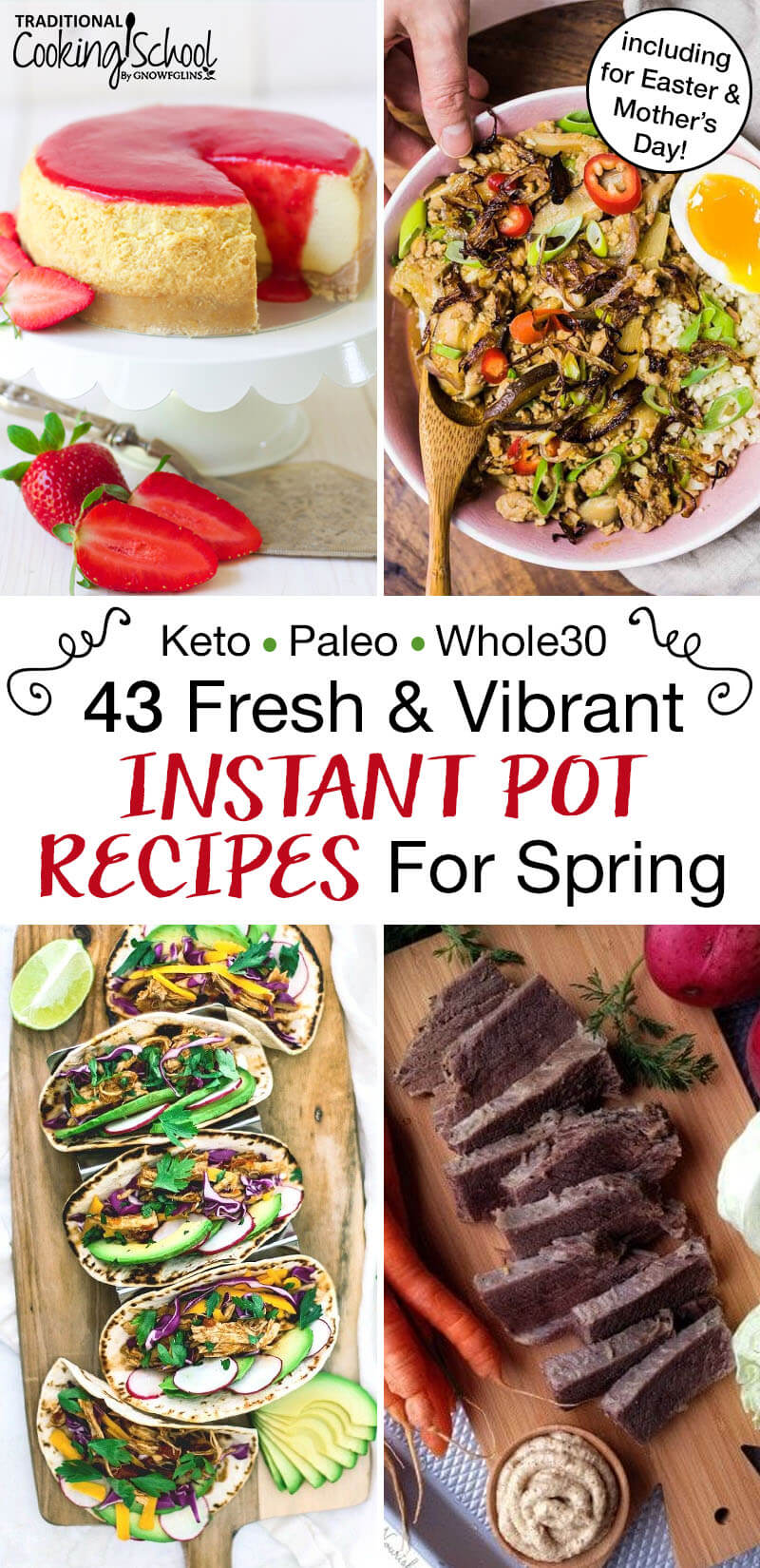 photo collage of spring-inspired pressure cooker recipes, with text overlay: "42 Fresh & Vibrant Instant Pot Recipes For Spring (Keto, Paleo, & Whole30, including for Easter & Mother's Day)"