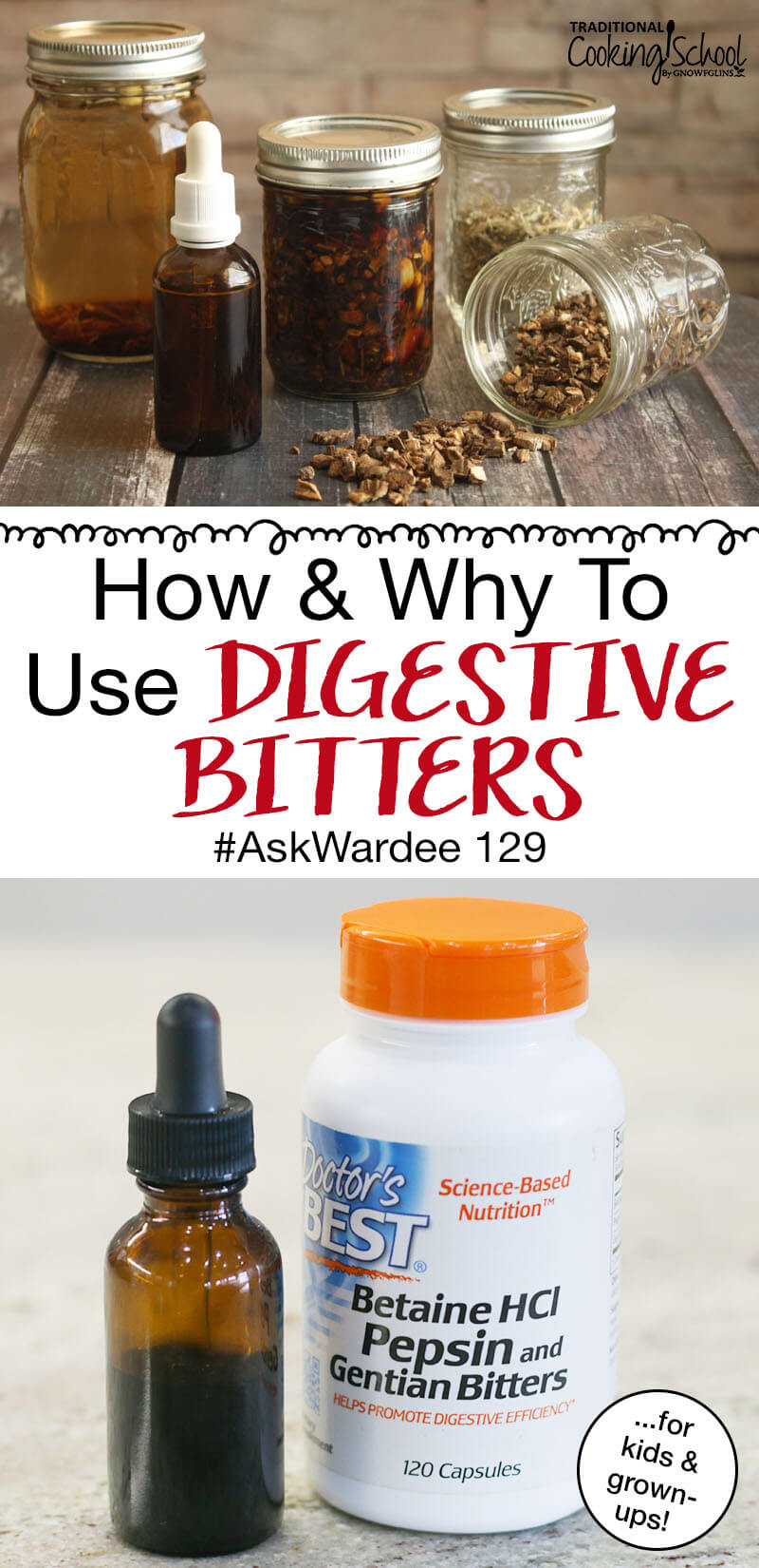 photo collage of tinctures in glass bottles next to a white plastic bottle of Betain HCl Pepsin and Gentian Bitters on a counter with text overlay: "How & Why To Use Digestive Bitters #AskWardee 129 (...for kids & grown-ups!)"