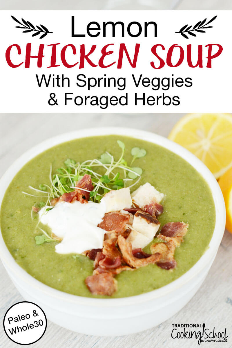 bowl of blended green soup garnished with microgreens, sour cream, chicken, and bacon, with text overlay: "Lemon Chicken Soup With Spring Veggies & Foraged Herbs (Paleo & Whole30)"