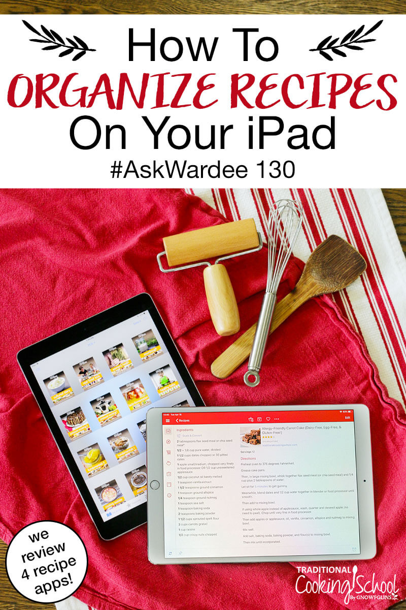 two iPads on red tea towel showing a recipe app and eBooks, next to kitchen tools such as a whisk and wooden spoon, with text overlay: "How To Organize Recipes On Your iPad #AskWardee 130 (we review 4 recipe apps!)"