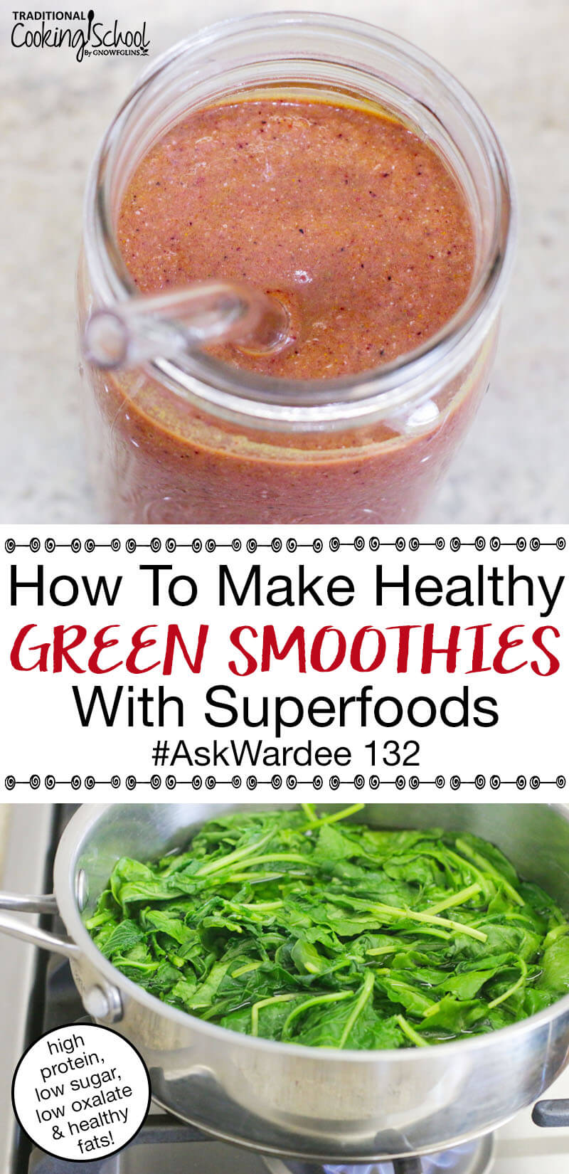 photo collage of steamed greens and a beautiful pink-colored smoothie in a Mason jar with a glass straw, with text overlay: "How To Make Healthy Green Smoothies With Superfoods #AskWardee 132 (high protein, low sugar, low oxalate, & healthy fats!)"