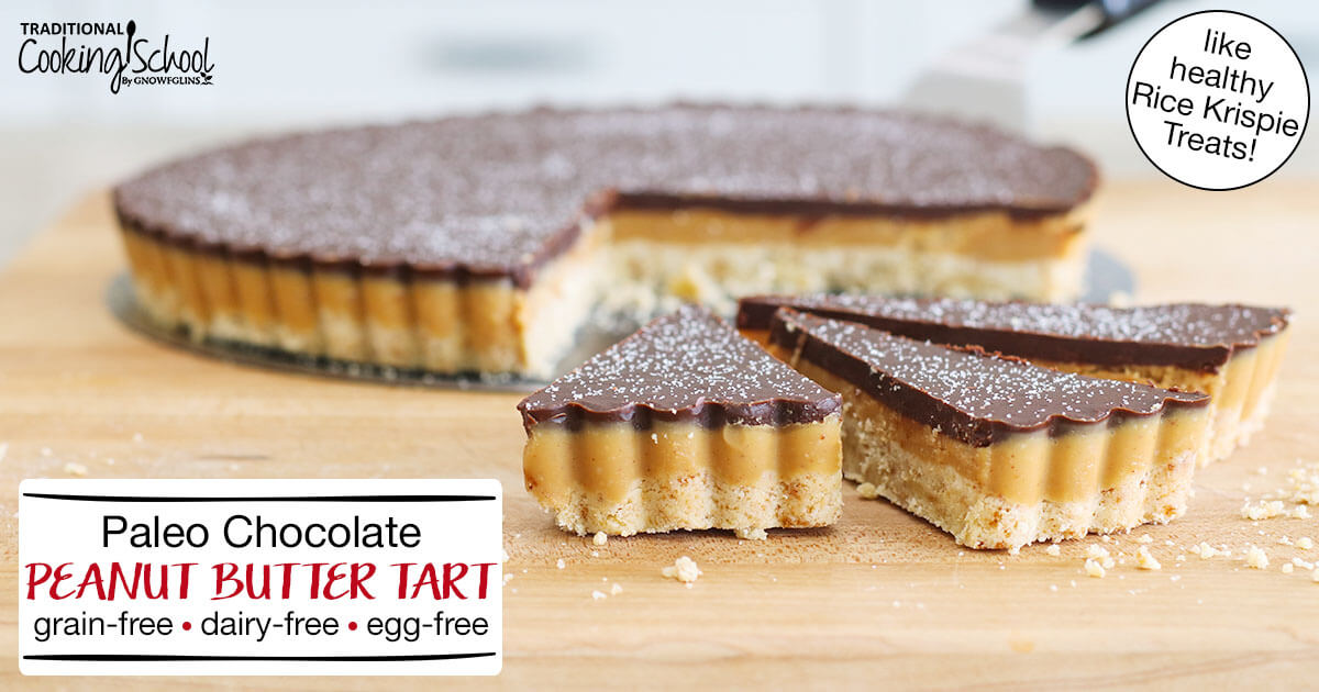 Paleo Chocolate Peanut Butter Tart (grain-free, dairy-free, egg-free)