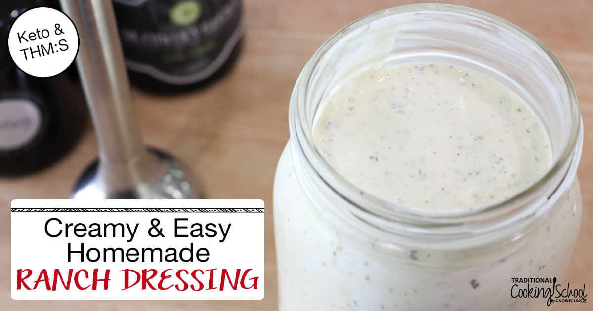 https://traditionalcookingschool.com/wp-content/uploads/2019/06/Homemade-Ranch-Dressing-Traditional-Cooking-School-GNOWFGLINS-open-graph.jpg