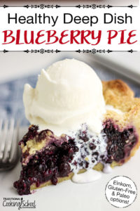 Healthy Blueberry Pie (Einkorn, Gluten-Free & Paleo options)