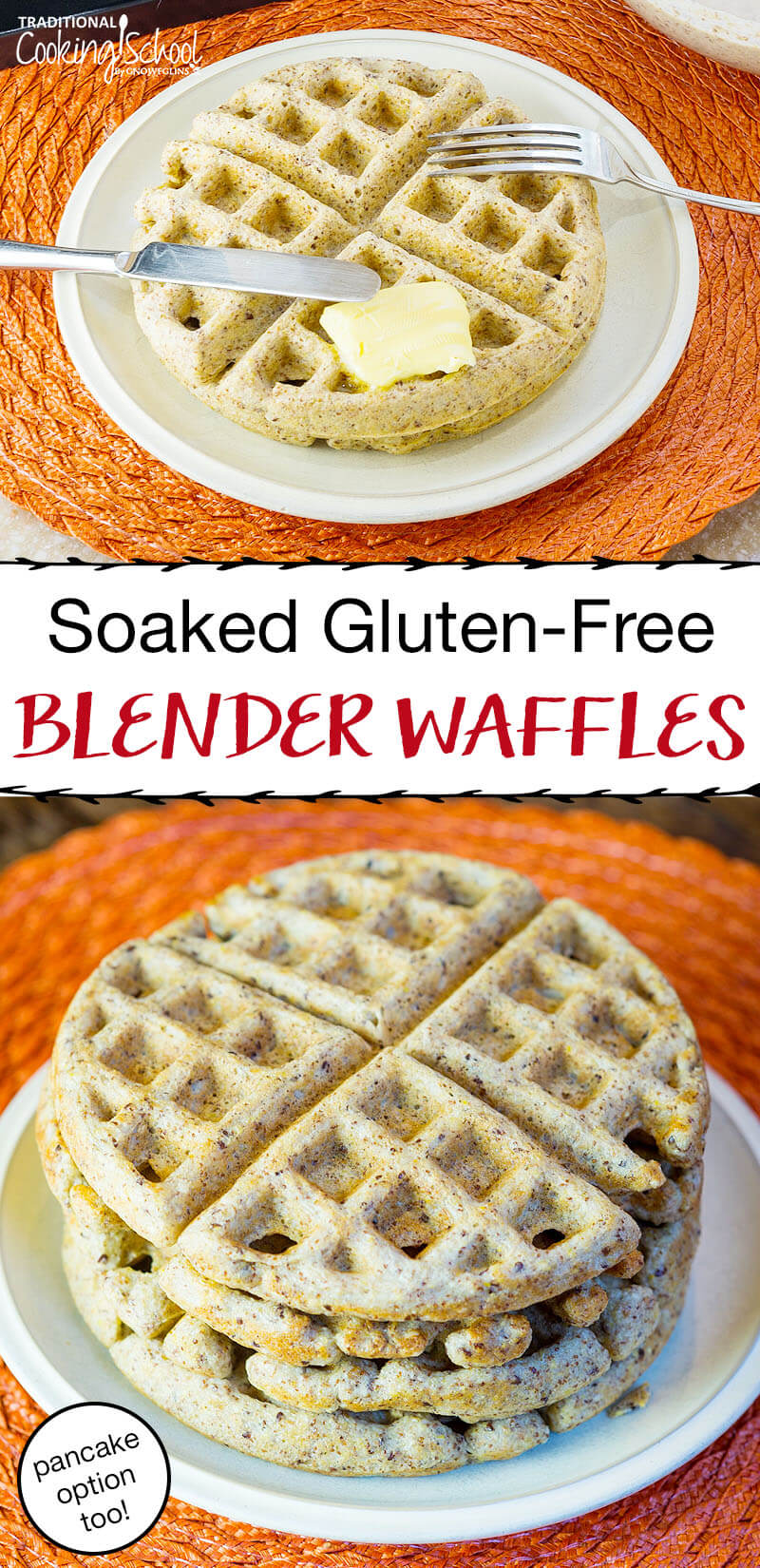 photo collage of a plate of Belgian waffles on an orange place mat, light-colored and fluffy, with a pat of butter and silverware, and text overlay: "Soaked Gluten-Free Blender Waffles (pancake option too!)"