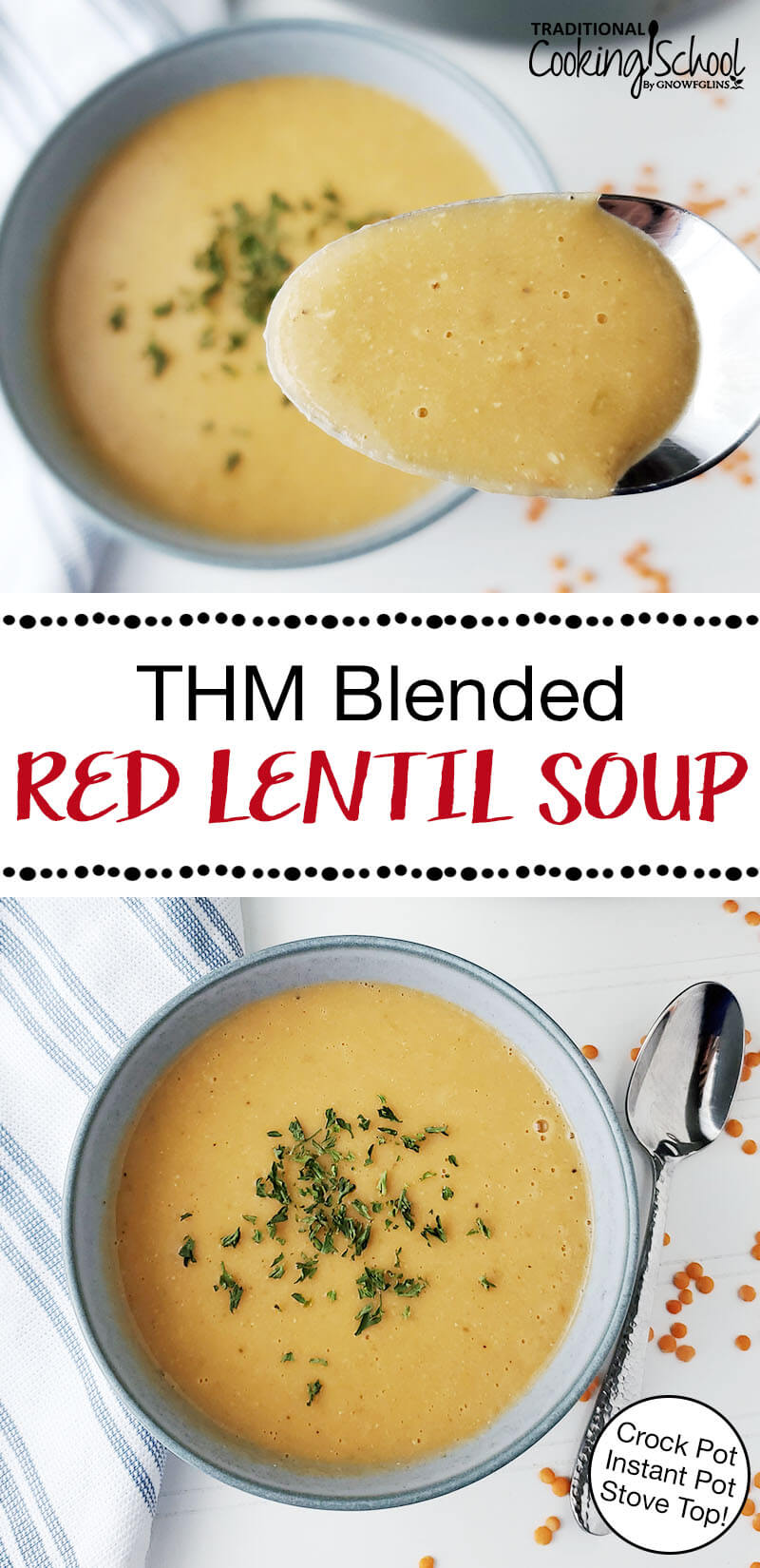 photo collage of creamy blended soup garnished with herbs, with text overlay: "THM Blended Red Lentil Soup (Crock Pot, Instant Pot, Stove Top!)"