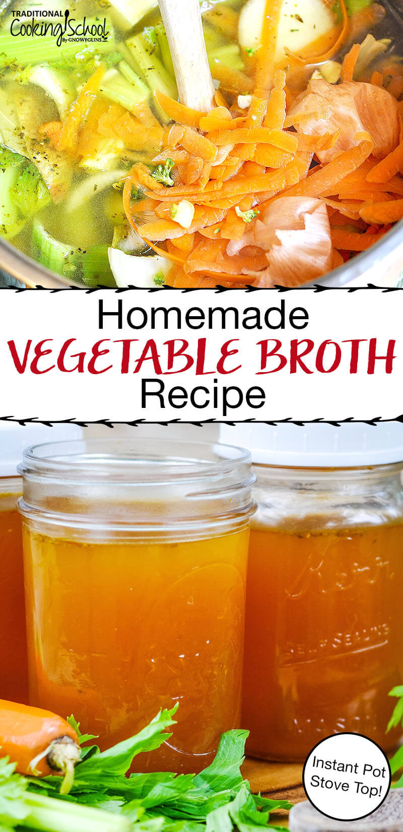 photo collage of veggie scraps and pint-sized jars of amber-colored liquid, with text overlay: "Homemade Vegetable Broth Recipe (Instant Pot, Stove Top!)"