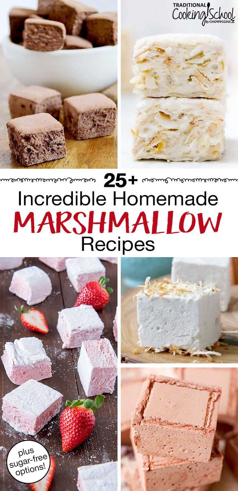 photo collage of uniquely flavored marshmallows and marshmallow desserts, including grain-free rice crispy treats, with text overlay: "25+ Incredible Homemade Marshmallow Recipes (plus sugar-free options!)"