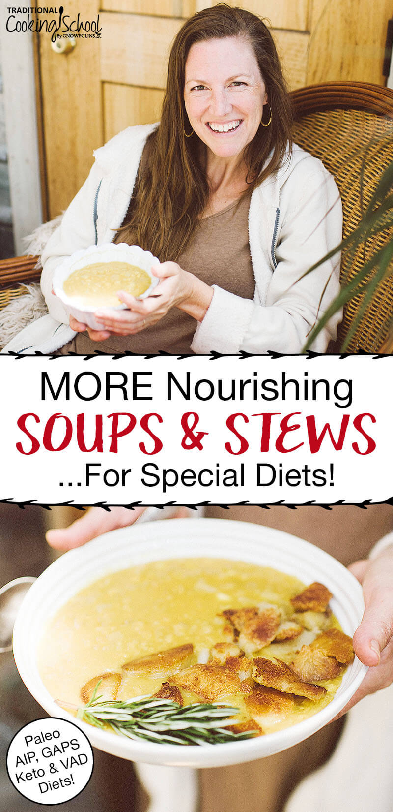photo collage of smiling brunette woman holding a bowl of soup, with text overlay: "MORE Nourishing Soups & Stews ...For Special Diets! (Paleo, AIP, GAPS, Keto & VAD Diets)"